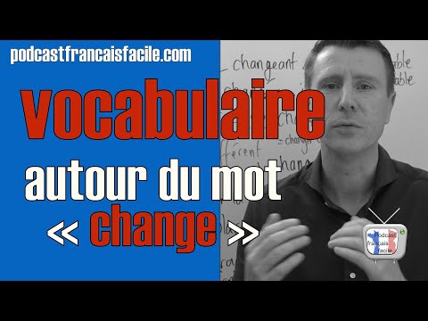 Leçon de vocabulaire en français autour du mot &quot;changer&quot;
