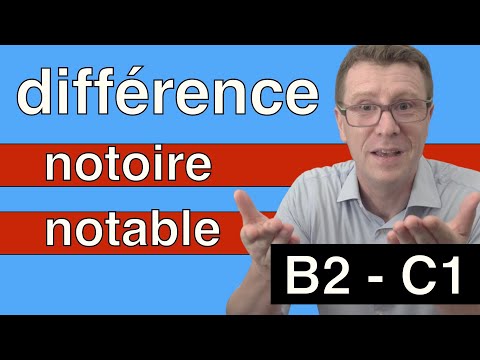 notoire notable différence - quelle est la différence entre un fait notable et un fait notoire ?
