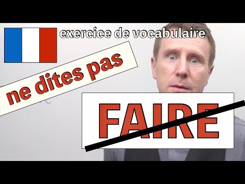 Synonymes du verbe FAIRE - Niveau B2