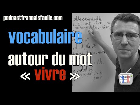 Augmenter son vocabulaire en français - leçon autour du mot vivre