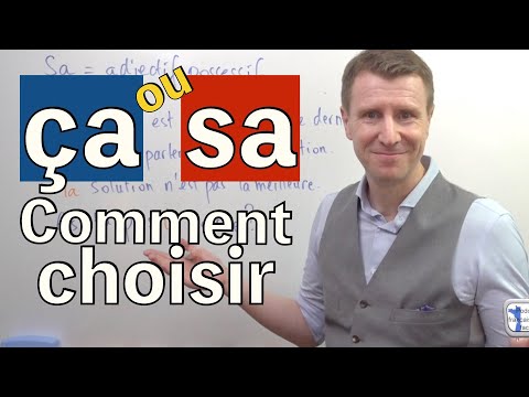 Comment écrire ça ou sa ? Comment ne pas confondre ? Niveau A2