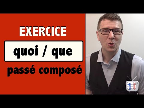 Quoi Qu&#039;est ce que exercice au passé composé