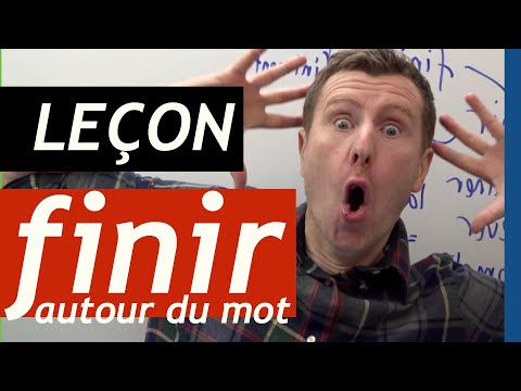 Comment apprendre du VOCABULAIRE leçon de français autour de FINIR