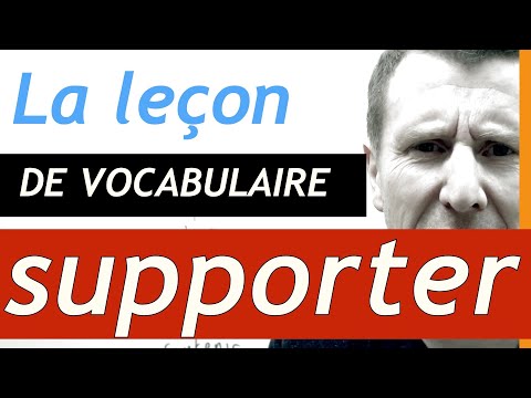 🇫🇷 Comment progresser en VOCABULAIRE - leçon autour du mot supporter