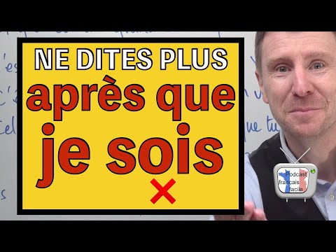APRÈS QUE je sois..., c&#039;est NON ! (Niveau avancé B2/C1)