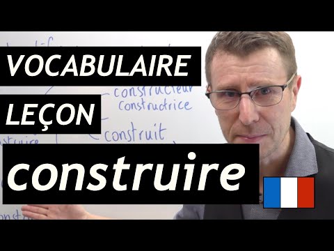 Leçon de vocabulaire en français - autour du mot construire