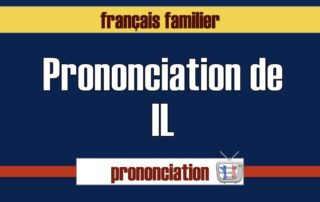 Prononciation de IL - comment prononcer "il" en français