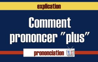 Comment prononcer plus