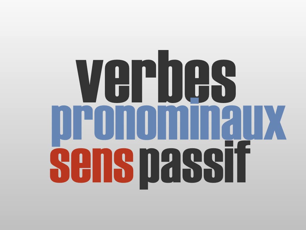 Verbes Pronominaux Sens Passif