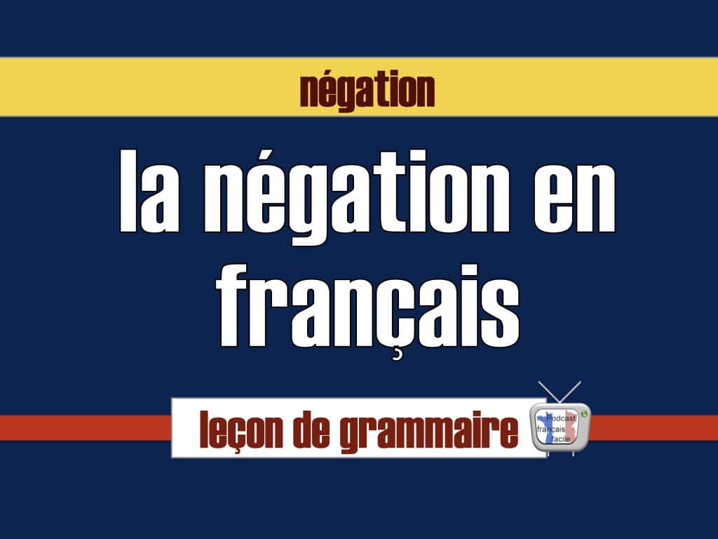 la n gation en fran ais cours en fran ais facile FLE