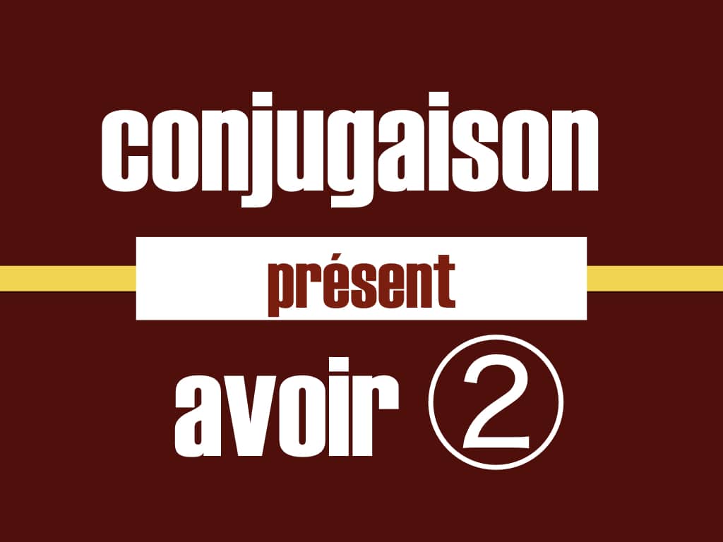 La Conjugaison Du Verbe Avoir