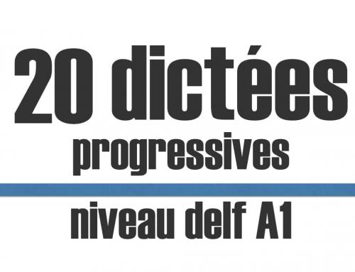 20 dictées progressives en français – DELF A1