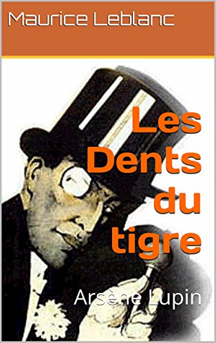 Les Dents du tigre – Maurice Leblanc – 1_3