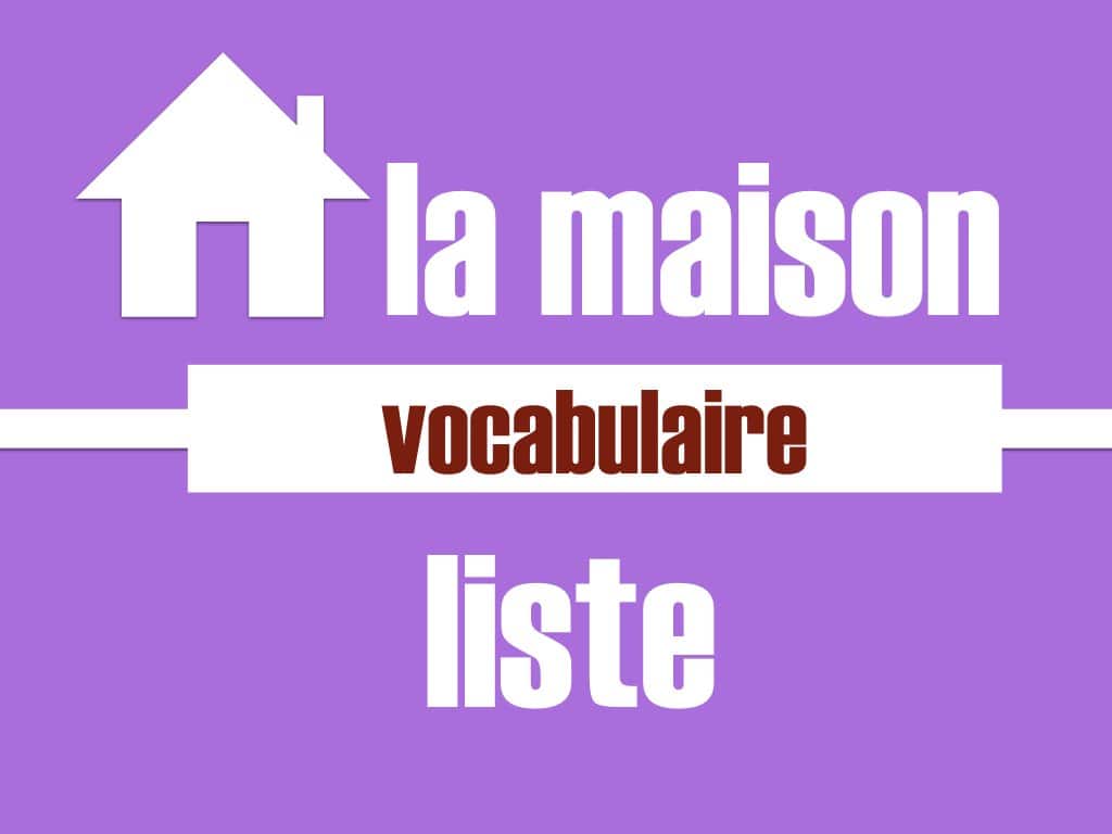 Apprendre le vocabulaire de la maison 