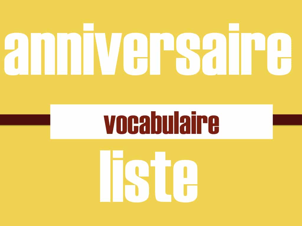 Vocabulaire Anniversaire Liste De Vocabulaire A Imprimer