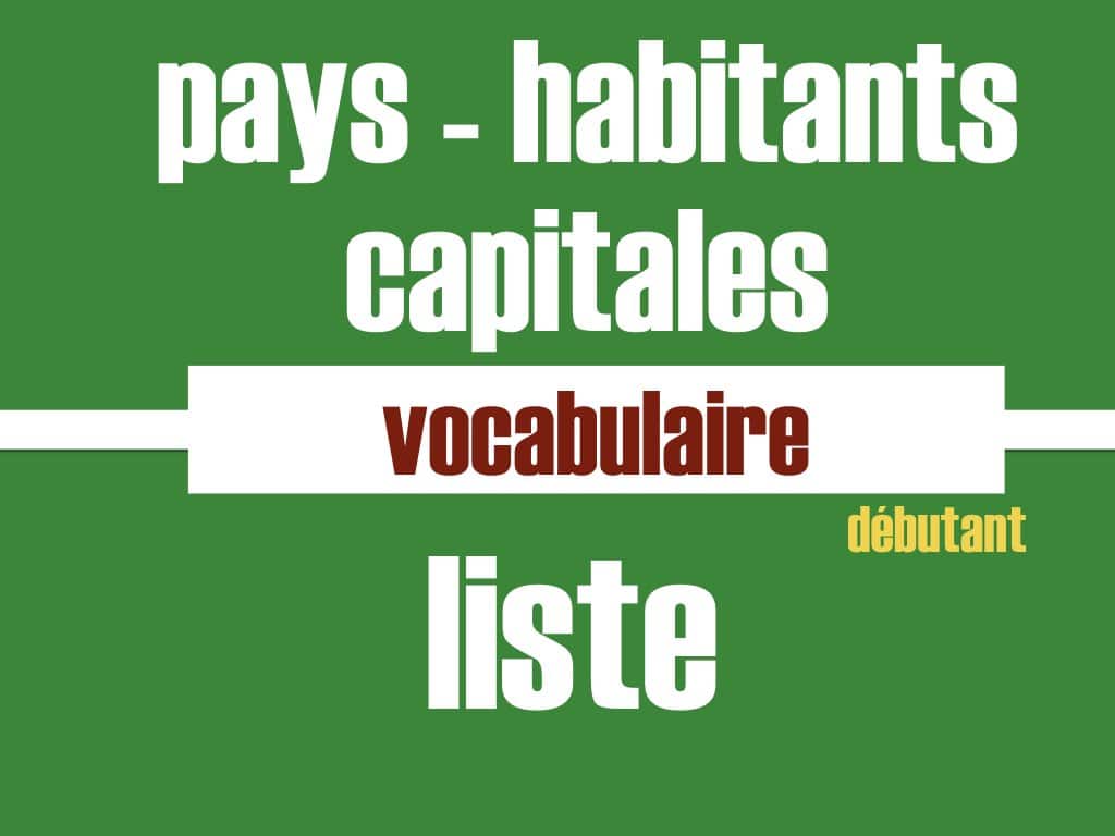 Pays Habitants Capitales Fle Liste De Vocabulaire Avec Audio