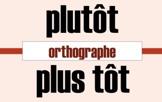 plus tôt plutôt