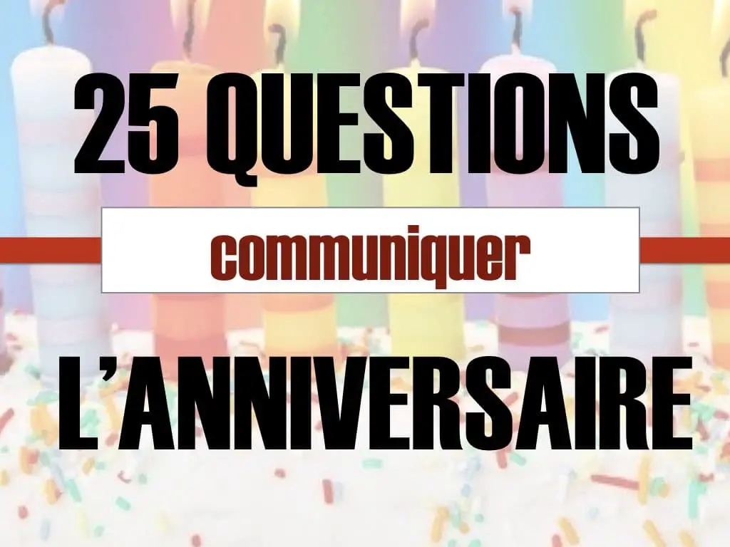 25 Questions Sur L Anniversaire