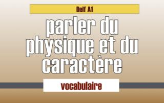 parler du physique et du caractère