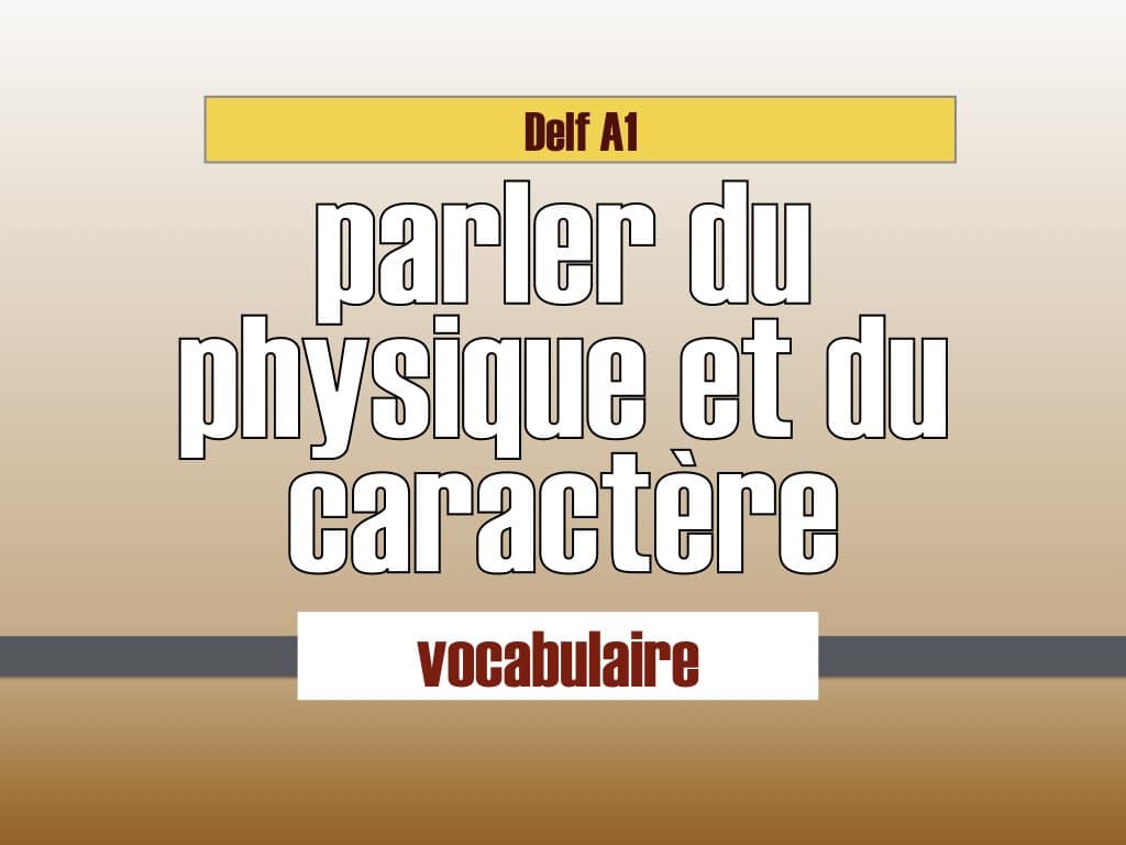 parler du physique et du caractère