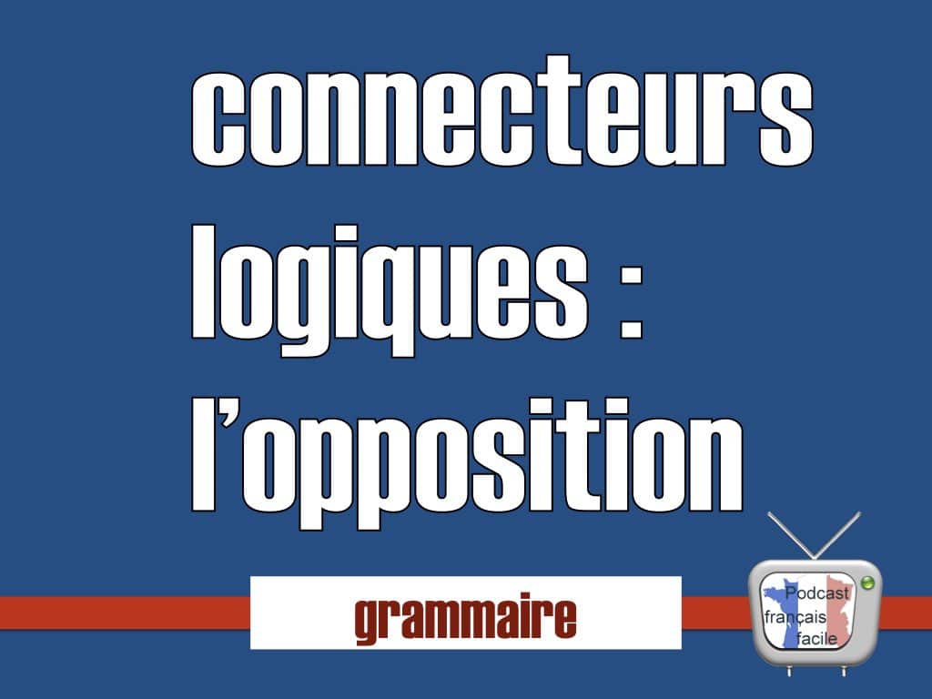 connecteurs logiques - opposition