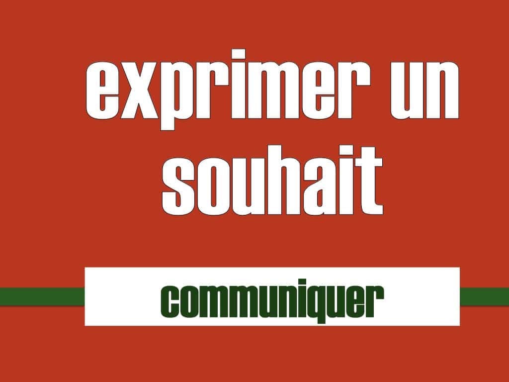 exprimer un souhait