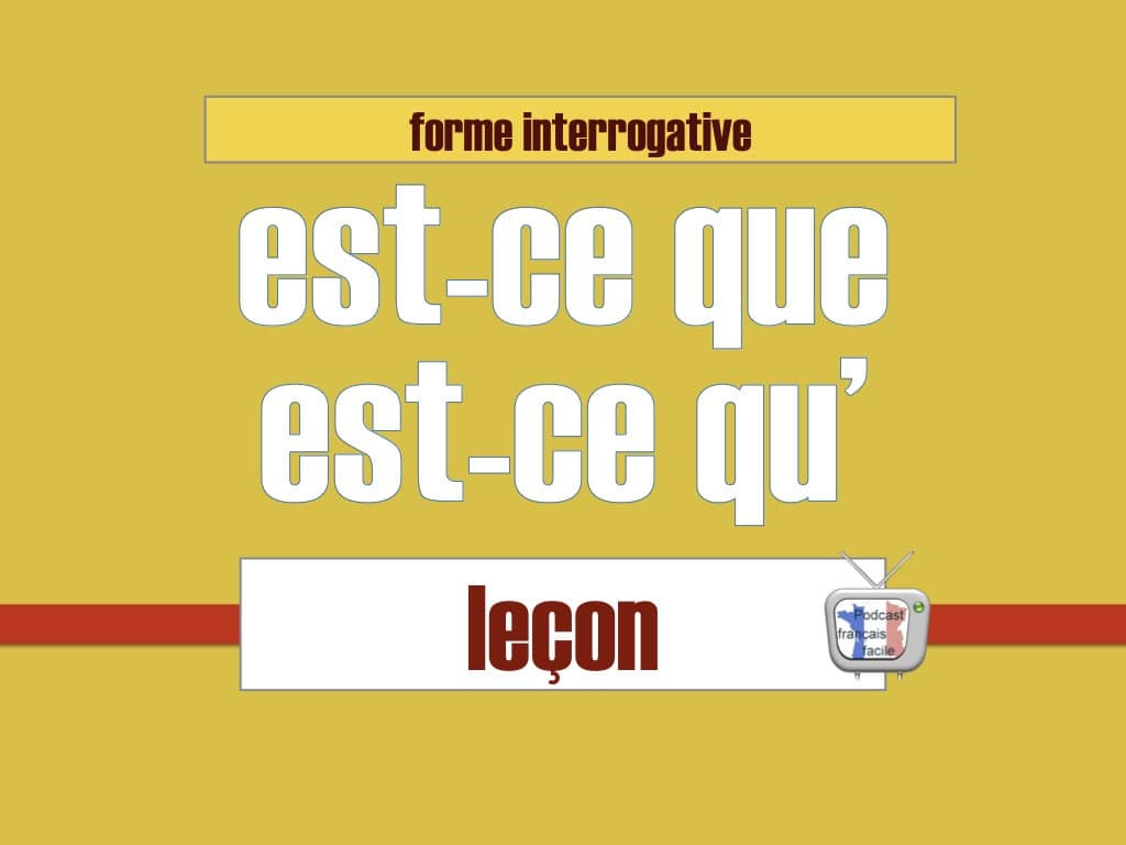 Est Ce Que Est Ce Qu Forme Interrogative