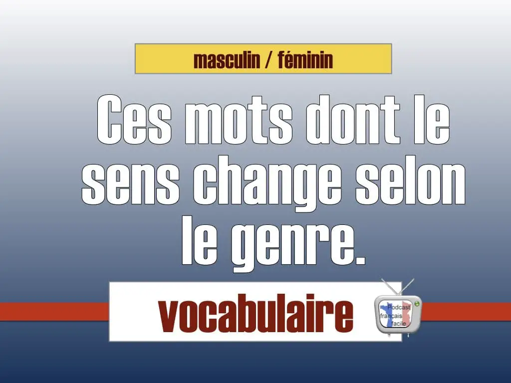 Mots dont le sens change avec le genre