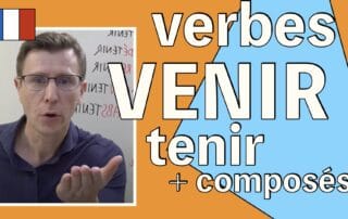 verbes venir tenir et composés