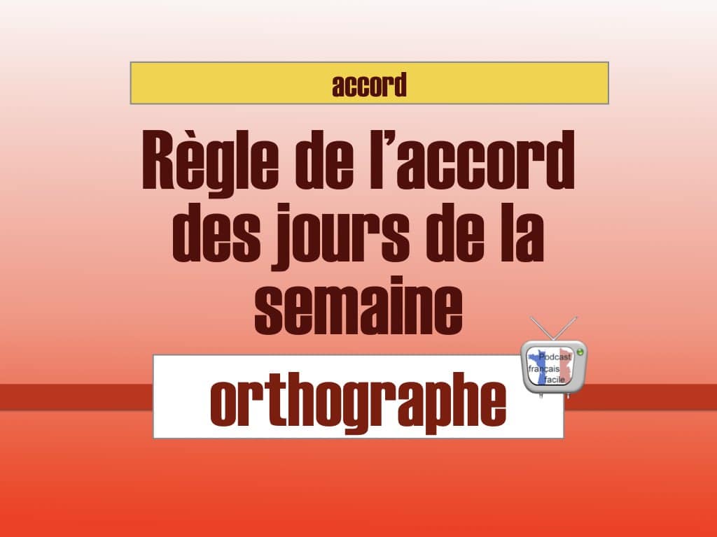 Comment faire l'accord des jours de la semaine ?