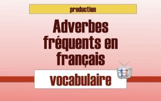 adverbes fréquents en français