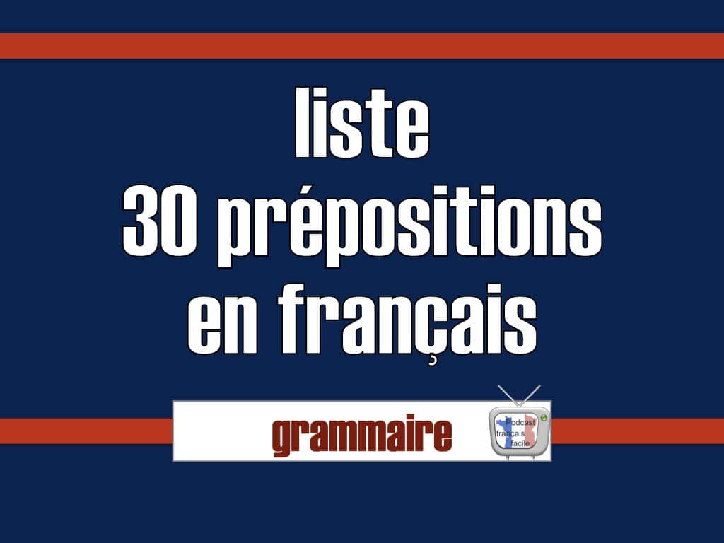 liste 30 prepositions en francais