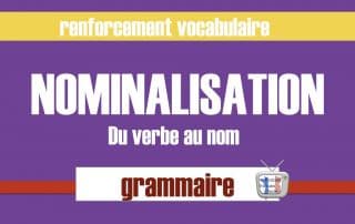 nominalisation verbe nom