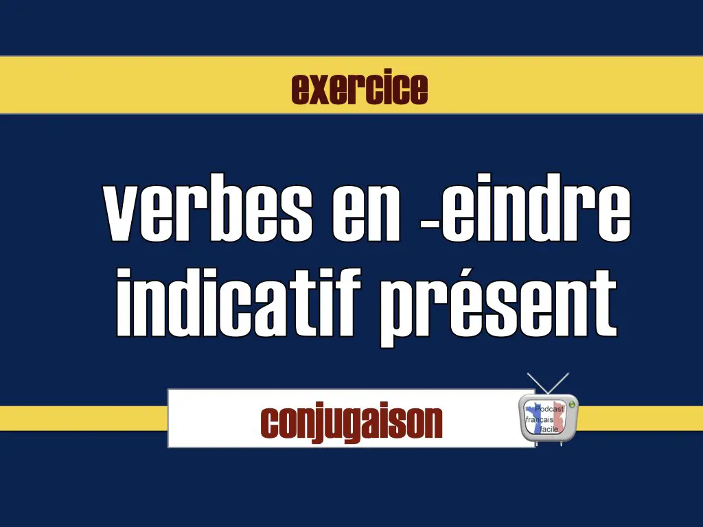 Exercice conjugaison verbes eindre