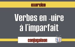 exercice imparfait verbes uire produire