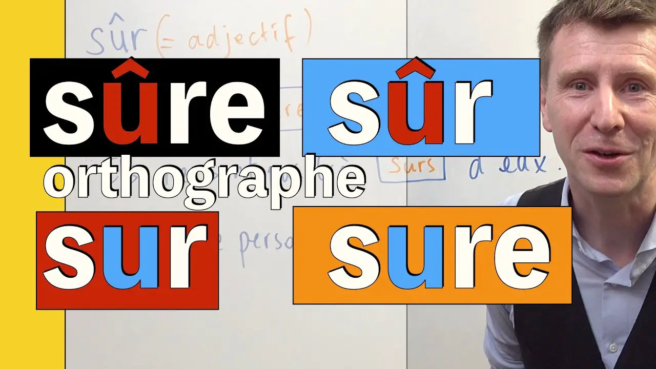 sur ou sûr ? Quand mettre un accent circonflexe