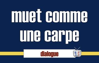 être muet comme une carpe