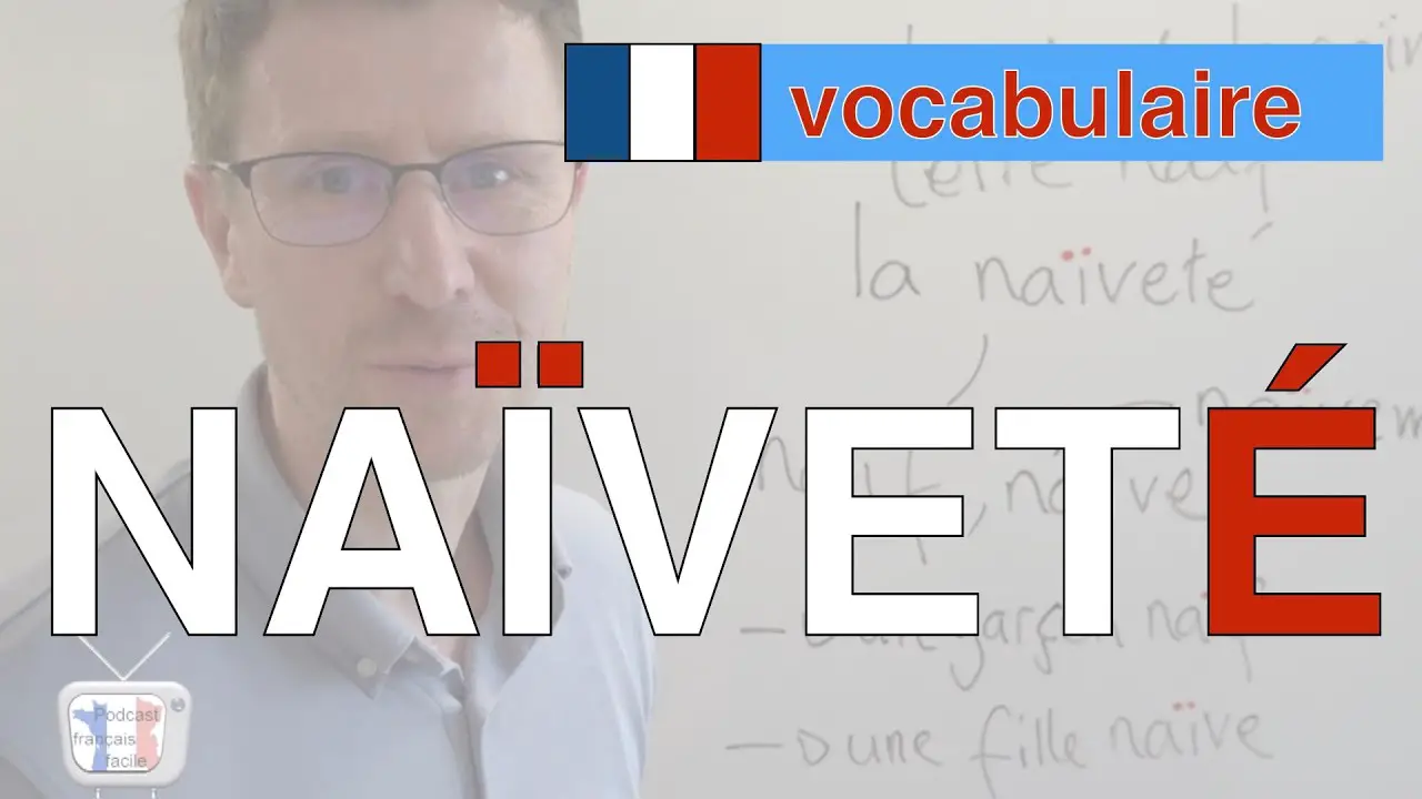 leçon vocabulaire - naïveté