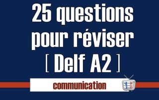 25 question revision delf A2