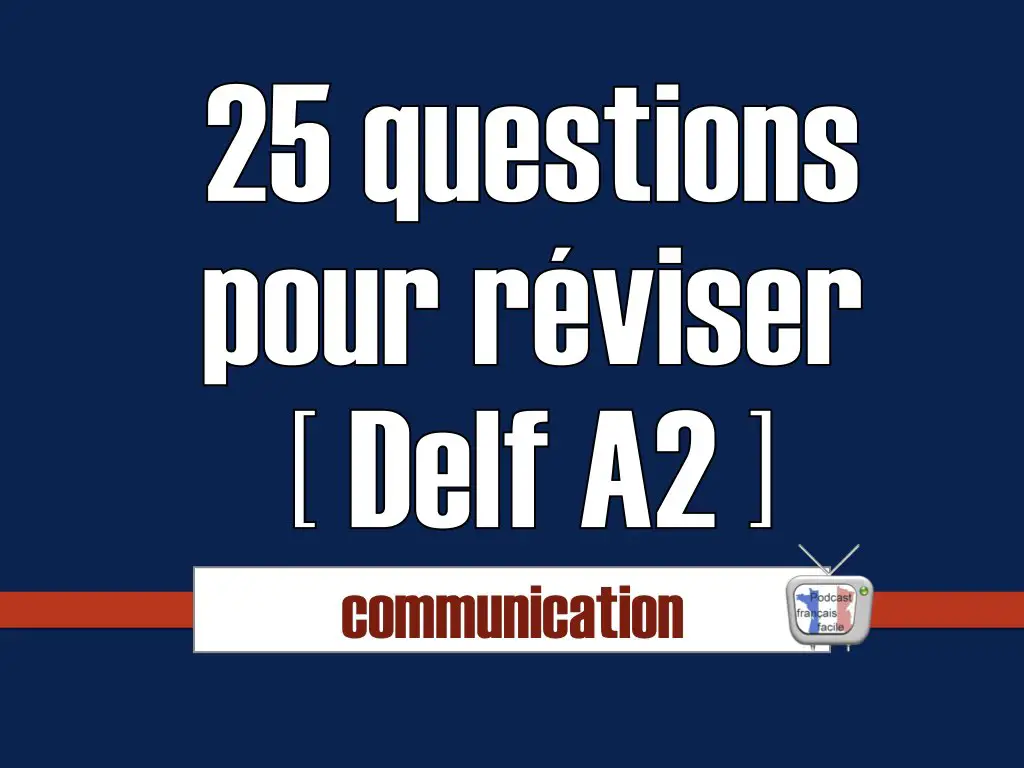 25 question revision delf A2