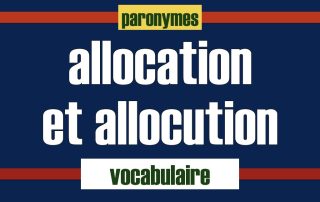 allocation paronyme allocution