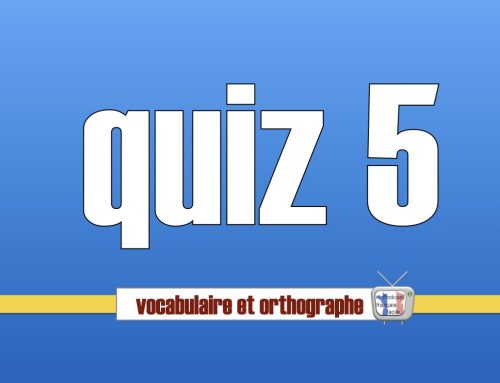 Quiz vocabulaire et orthographe 5