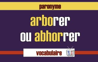arborer ou abhorrer