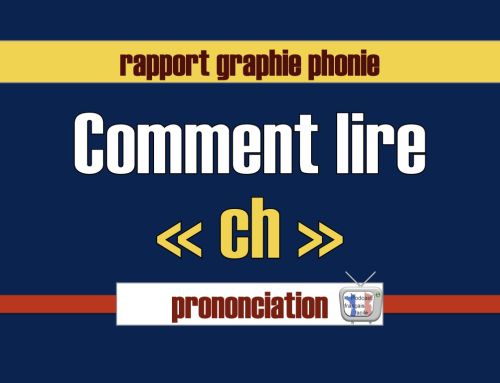 Comment lire le CH ? le graphème ch