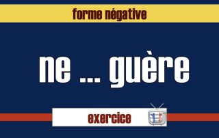 ne guère définition exercice