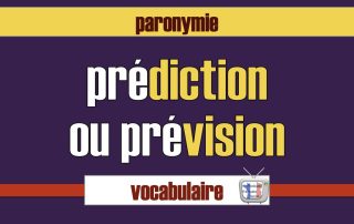 prévision ou prédiction