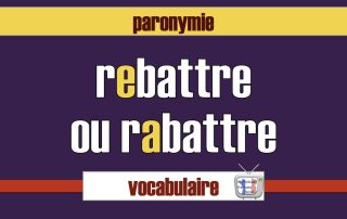 rebattre ou rabattre