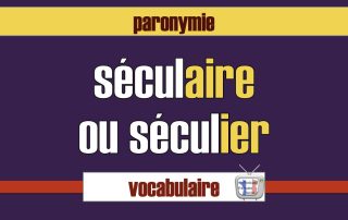 séculaire ou séculier