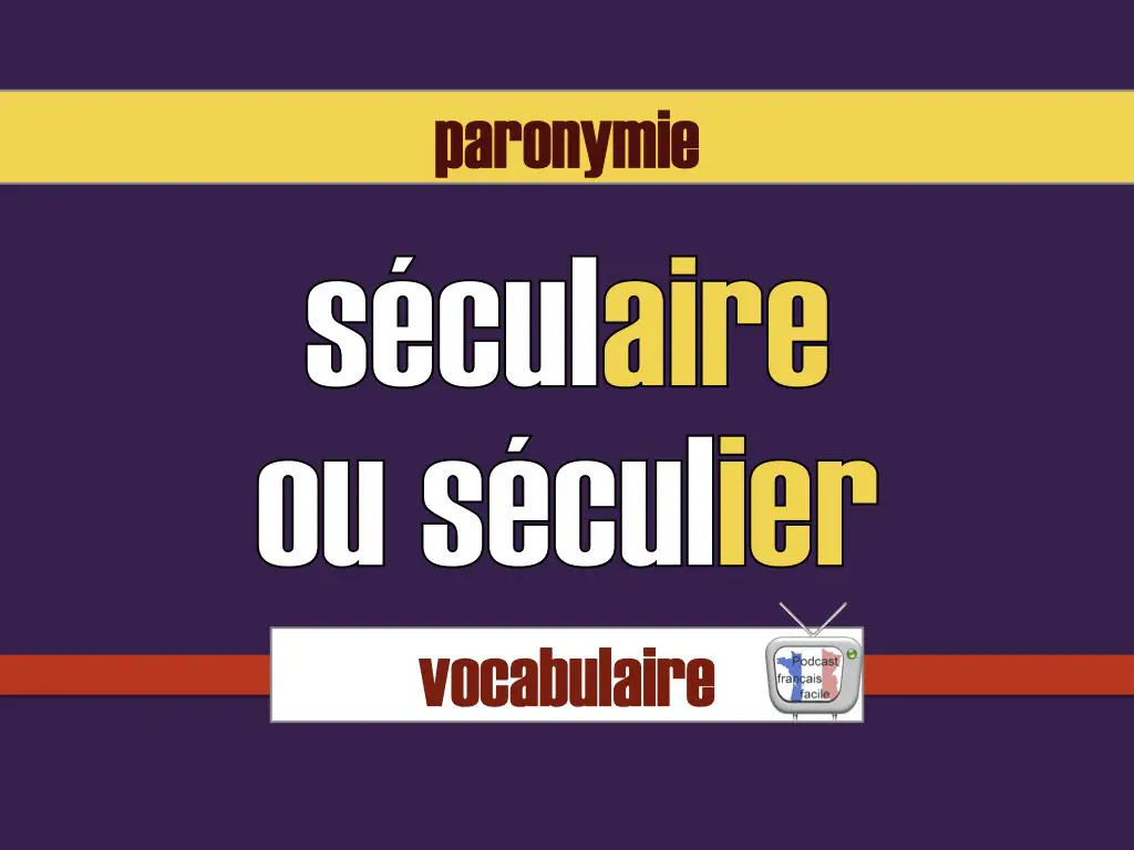 séculaire ou séculier