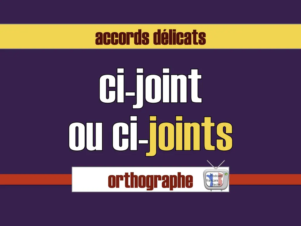 ci-joint ou ci-joints